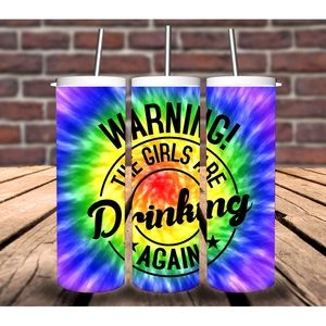 The Girls Are Drinking Again Tumbler